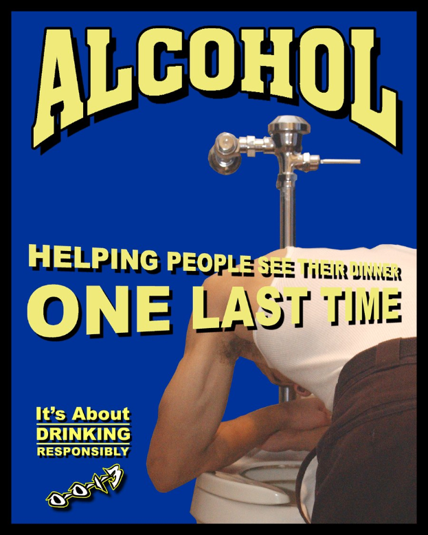 Ein Plakat mit einer Person auf einer Toilette und einem Wasserhahn im Hintergrund, begleitet von dem Text "Alkohol: Hilft Menschen dabei, ihr Abendessen ein letztes Mal zu sehen."
